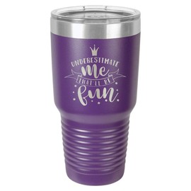UNDERESTIMATE ME THAT WILL BE FUN Purple 30 oz Tumbler With Straw and Slide Top Lid | Stainless Steel Travel Mug | Compare To Yeti Rambler
