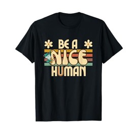 Be A Nice Human Retro Kindness T-Shirt