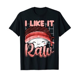 I Like It Raw Kawaii Shrimp Rice Sushi T-Shirt
