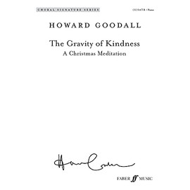 The Gravity of Kindness (Mixed Voice Choir and Piano) (Choral Signature Series)