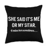 Funny Sitar Quote Instrument Music Throw Pillow