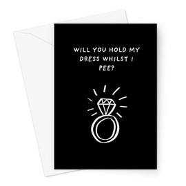 Will You Hold My Dress Whilst I Pee? Greeting Card | Funny Be My Bridesmaid Card, Card for Bridal Party, Be My Maid of Honour, Ring Doodle