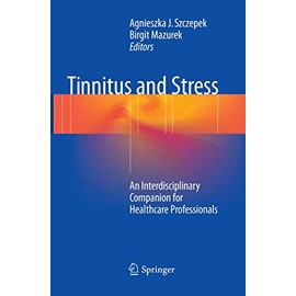 Tinnitus and Stress: An Interdisciplinary Companion for Healthcare Professionals