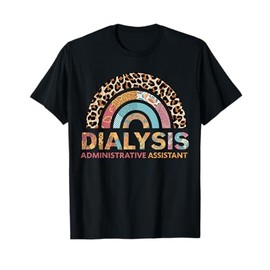 Dialysis Administrative Assistant T-Shirt