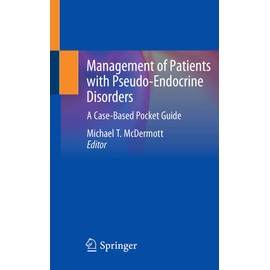 Management of Patients with Pseudo-Endocrine Disorders: A Case-Based Pocket Guide