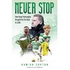 Never Stop: How Ange Postecoglou Brought the Fire: How Ange