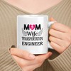 Transportation Engineer Mug, Gift For Mom Wife Mother's Day White
