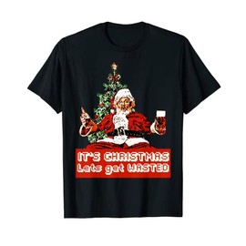 Ugly Christmas Sweater Alcohol - Lets get Wasted T-Shirt