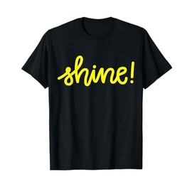 Shine Quote T-Shirt