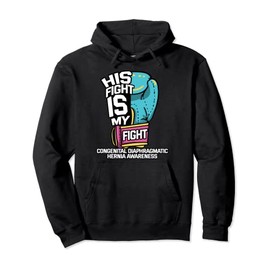His Fight Is My Fight Congenital Diaphragmatic Hernia Defect Pullover Hoodie