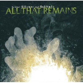 ビハインド・サイレンス・アンド・ソリチュード - オール・ザット・リメインズ