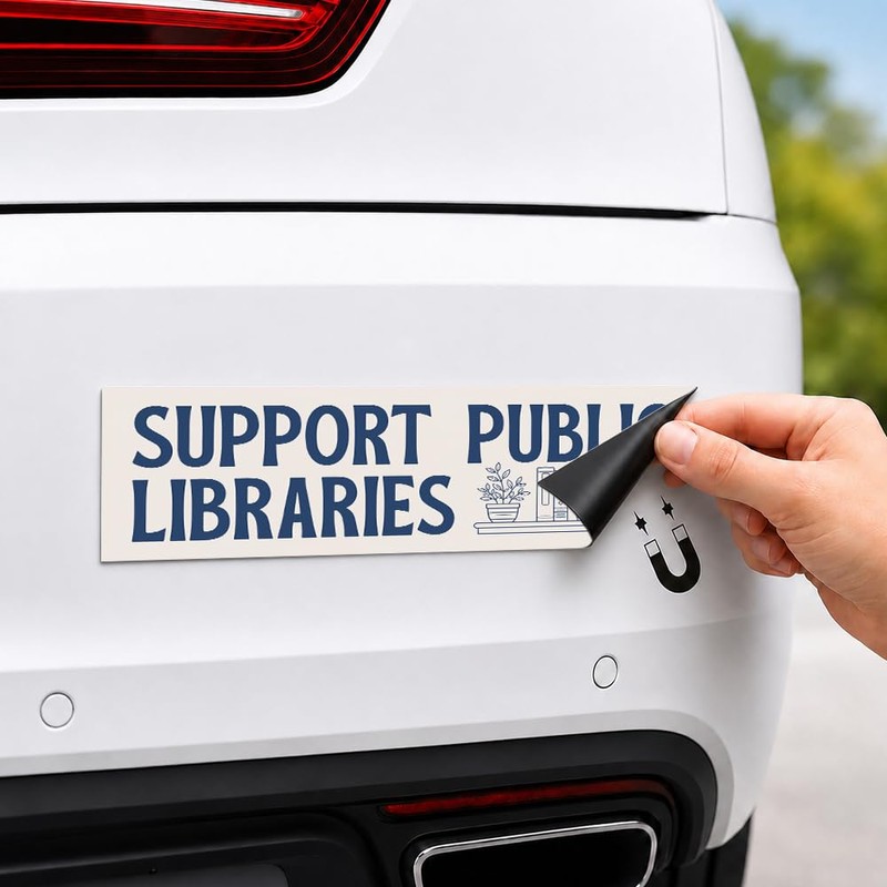 Support Public Libraries Funny Literacy and Justice Bumper Magnet