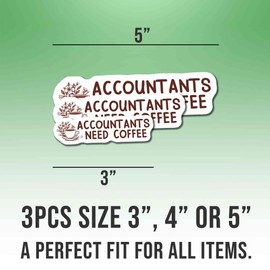 3pcs Accounting Stickers Accountant Stickers Accountants Need Coffee Vinyl Stickers, Weather-Resistant Sticker for Water Bottles Laptop Window Car 3pcs Size 3"