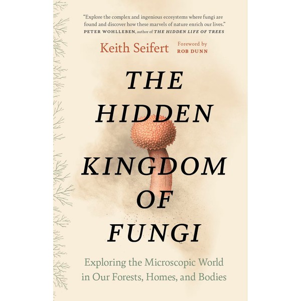 The Hidden Kingdom of Fungi: Exploring the Microscopic World in