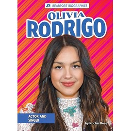 Olivia Rodrigo - Non-Fiction Reading for Grade 4, Developmental Learning for Young Readers - Bearport Biographies, Set 2