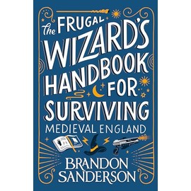 The Frugal Wizard’s Handbook for Surviving Medieval England