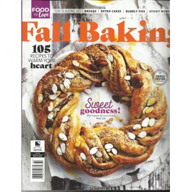 FALL BAKING MAGAZINE, 105 RECIPES TO WARM YOUR HEART SPECIAL FALL, 2018