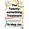 The Twentysomething Treatment: A Revolutionary Remedy for Young Adult Mental