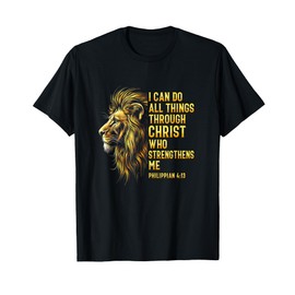 Philippians 4:13 Religious Lion Strengthens Christian Men T-Shirt