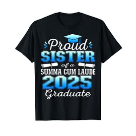 Proud Sister 2025 Summa Cum Laude Class 2025 Graduate T-Shirt
