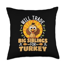 Will Trade Big Siblings for Turkey Funny Thanksgiving Throw Pillow