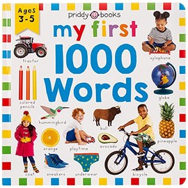 Priddy Learning: My First 1000 Words: A photographic catalog of baby's first words