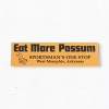 Two Bit Press Eat More POSSUM Bumper Sticker - ARKANSAS