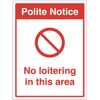 Polite notice: No loitering in this area (semi rigid pvc