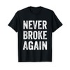 NEVER BROKE AGAIN T-Shirt