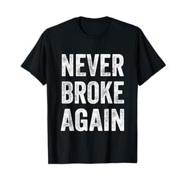 NEVER BROKE AGAIN T-Shirt