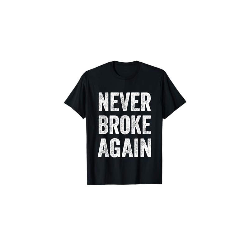 NEVER BROKE AGAIN T-Shirt