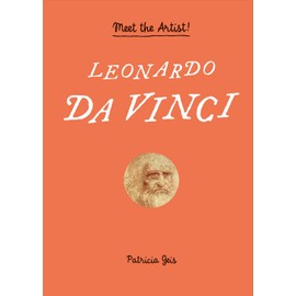 Leonardo da Vinci: Meet the Artist! (Ages 8 and up, Interactive pop-up book with flaps, cutouts and pull tabs)