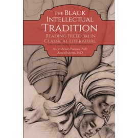 The Black Intellectual Tradition: Reading Freedom in Classical Literature