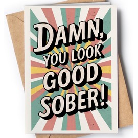 Funny Sober Card - Sobriety Card - Sober Anniversary - Soberversary for Men or Women - Addiction Recovery AA - Encouragement for Sobriety Milestone Achievement