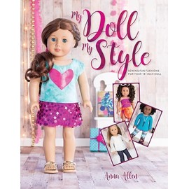My Doll, My Style: Sewing Fun Fashions for Your 18-inch Doll