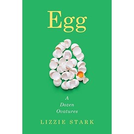 Egg: A Dozen Ovatures