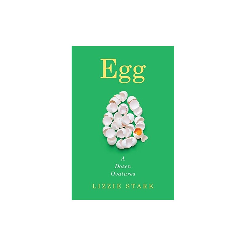 Egg: A Dozen Ovatures