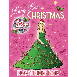 Long Live Christmas Eras Coloring Book for Fans: Festive Holiday Fashion, Album themed Trees, Friendship Bracelets, folklore snowman, stocking ... to color for Relaxation (Karma Collection)