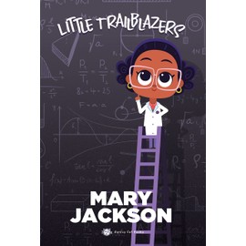 Mary Jackson: Little Trailblazers (Little Trailblazers by Little Rebels, 2)