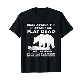 Bear Attack Tip Funny Camping Sarcastic Hiking Men Women T-Shirt