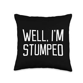 Happy Stumped Urban Gift Well, I'm Stumped Funny Sarcasm Slogan Quote Throw Pillow, 16x16, Multicolor