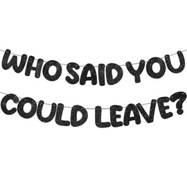 Fulmoon Pre Strung Who Said You Could Leave Banner Going Away Decorations Retirement Party 9.8 ft Good Luck Sign Goodbye Garland for Retire Graduation(Glitter Black)