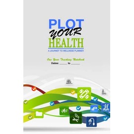 Plot Your Health: A Journey to Wellness Planner