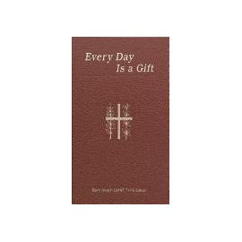Every Day Is a Gift: Minute Meditations for Every Day Taken from the Holy Bible and the Writings of the Saints