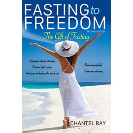 Fasting to Freedom: The Gift of Fasting