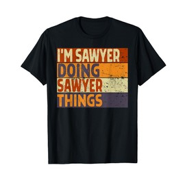 Retro I'm SAWYER Doing SAWYER Things Funny Birthday Joke T-Shirt
