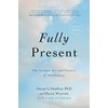 Fully Present