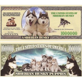 Siberian Husky $Million Dollar$ Novelty Bill Collectible