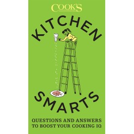 Kitchen Smarts: Questions and Answers to Boost Your Cooking IQ