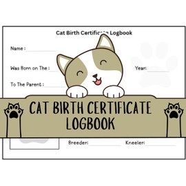  Cat Birth Certificate Logbook: Newborn Kitten Birth Certificate for Cat Breeders | Breeder Litter Records Book | Recording Cat Birth Great Gift for For Kitten Breeders and Cat Owners + 100 certificate